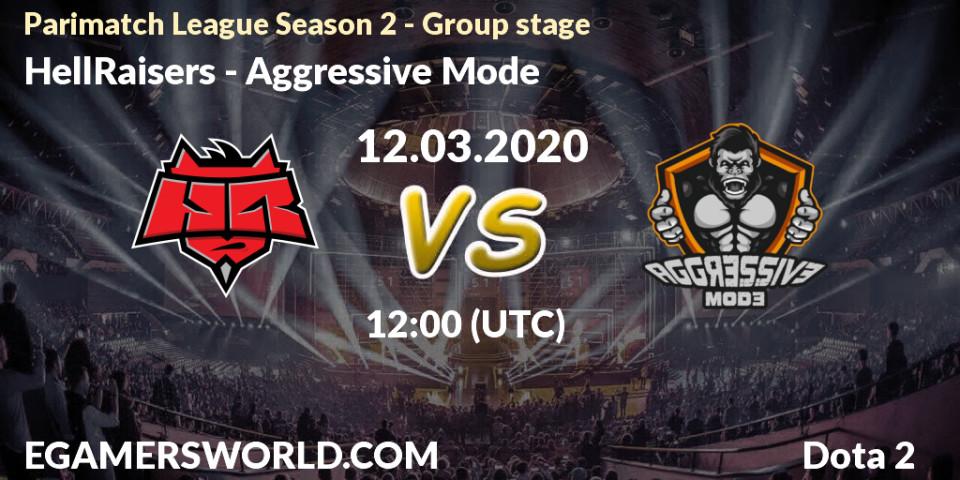 HellRaisers vs Aggressive Mode: Match Prediction. 12.03.20, Dota 2, Parimatch League Season 2 - Group stage