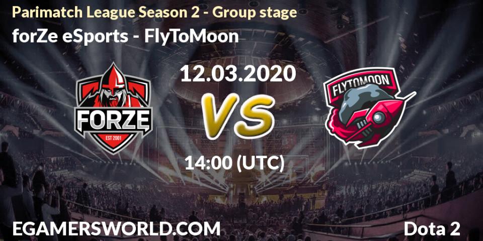 forZe eSports vs FlyToMoon: Match Prediction. 12.03.20, Dota 2, Parimatch League Season 2 - Group stage
