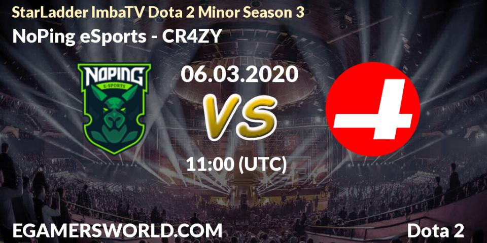 NoPing eSports vs CR4ZY: Match Prediction. 06.03.2020 at 13:21, Dota 2, StarLadder ImbaTV Dota 2 Minor Season 3