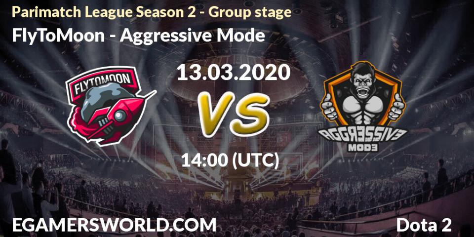 FlyToMoon vs Aggressive Mode: Match Prediction. 13.03.20, Dota 2, Parimatch League Season 2 - Group stage