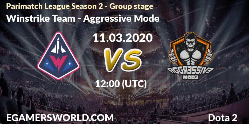 Winstrike Team vs Aggressive Mode: Match Prediction. 11.03.2020 at 12:32, Dota 2, Parimatch League Season 2 - Group stage