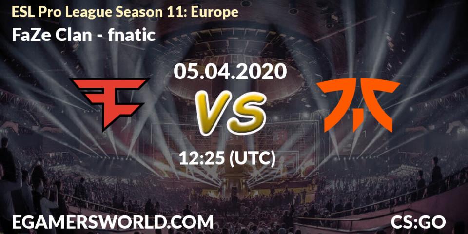 FaZe Clan vs fnatic: Match Prediction. 05.04.2020 at 12:25, Counter-Strike (CS2), ESL Pro League Season 11: Europe