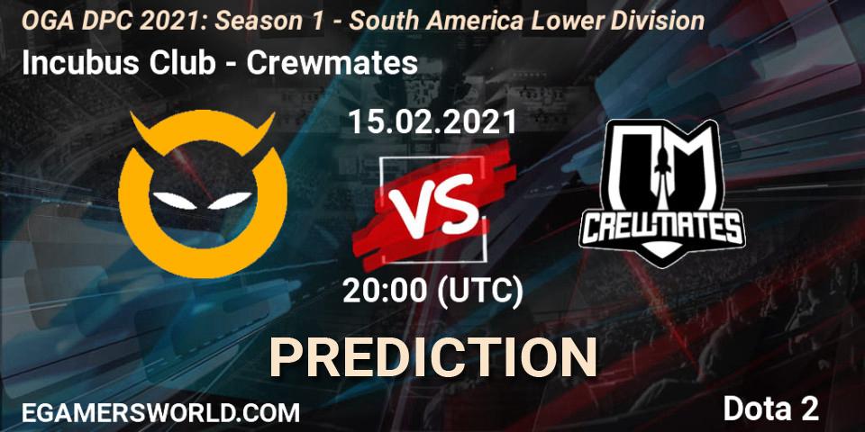 Incubus Club vs Crewmates: Match Prediction. 15.02.2021 at 20:01, Dota 2, OGA DPC 2021: Season 1 - South America Lower Division