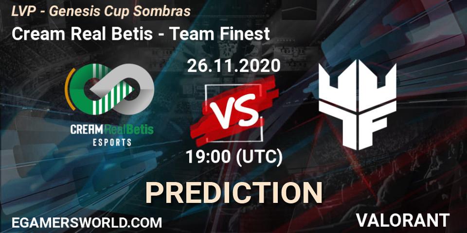 Cream Real Betis vs Team Finest: Match Prediction. 26.11.2020 at 19:00, VALORANT, LVP - Genesis Cup Sombras