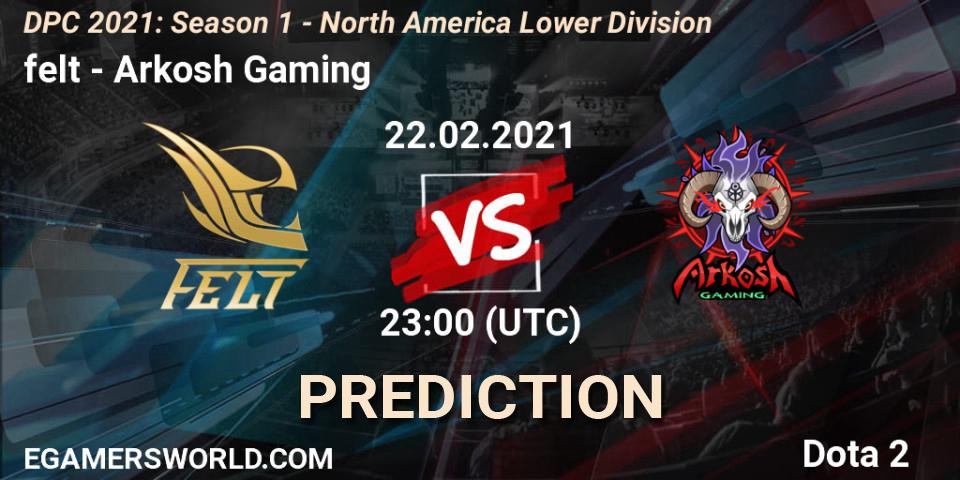felt vs Arkosh Gaming: Match Prediction. 22.02.21, Dota 2, DPC 2021: Season 1 - North America Lower Division