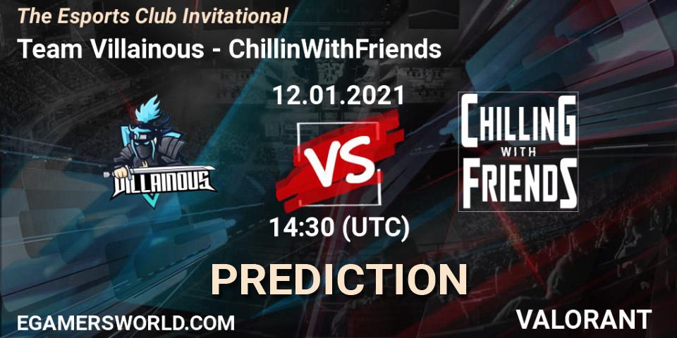 Team Villainous vs ChillinWithFriends: Match Prediction. 16.01.2021 at 13:30, VALORANT, The Esports Club Invitational