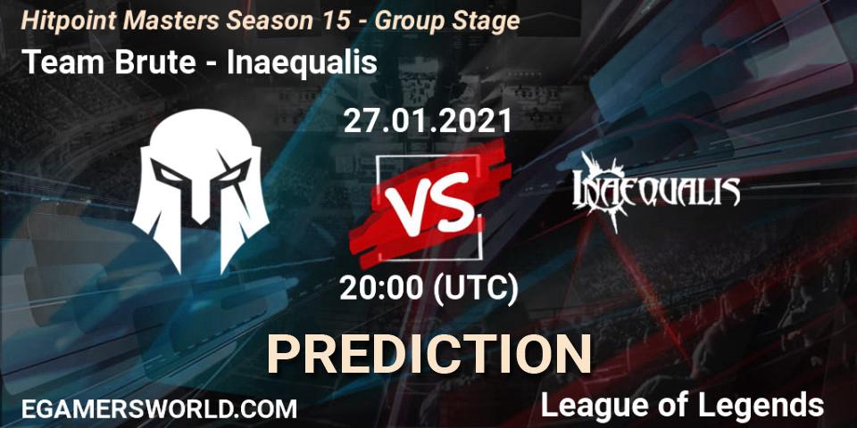 Team Brute vs Inaequalis: Match Prediction. 27.01.2021 at 20:00, LoL, Hitpoint Masters Season 15 - Group Stage