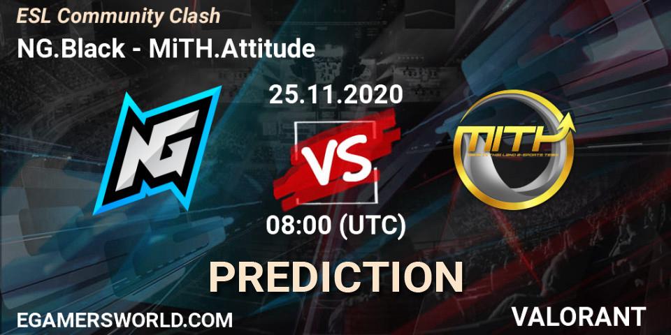 NG.Black vs MiTH.Attitude: Match Prediction. 25.11.2020 at 08:00, VALORANT, ESL Community Clash