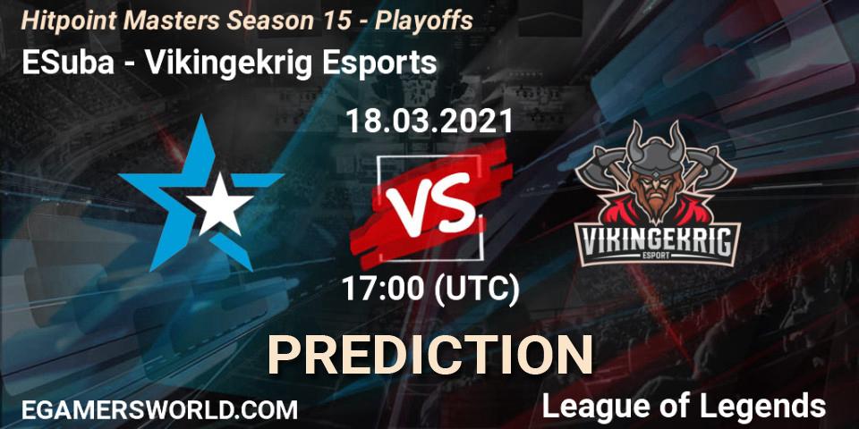 ESuba vs Vikingekrig Esports: Match Prediction. 18.03.2021 at 17:00, LoL, Hitpoint Masters Season 15 - Playoffs
