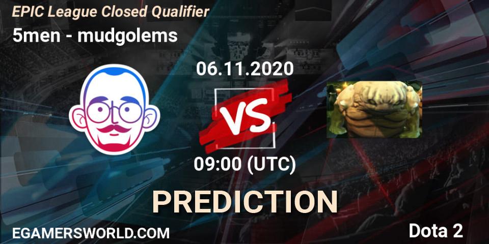 5men vs mudgolems: Match Prediction. 06.11.2020 at 09:01, Dota 2, EPIC League Closed Qualifier