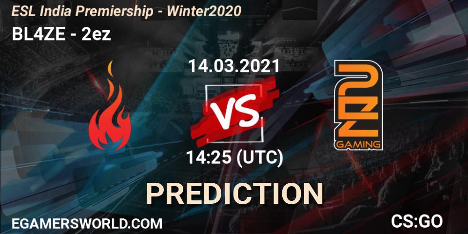 BL4ZE vs 2ez: Match Prediction. 14.03.2021 at 14:25, Counter-Strike (CS2), ESL India Premiership - Winter 2020
