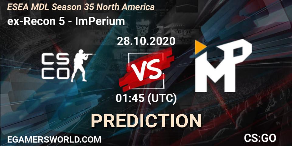 ex-Recon 5 vs ImPerium: Match Prediction. 28.10.2020 at 01:45, Counter-Strike (CS2), ESEA MDL Season 35 North America