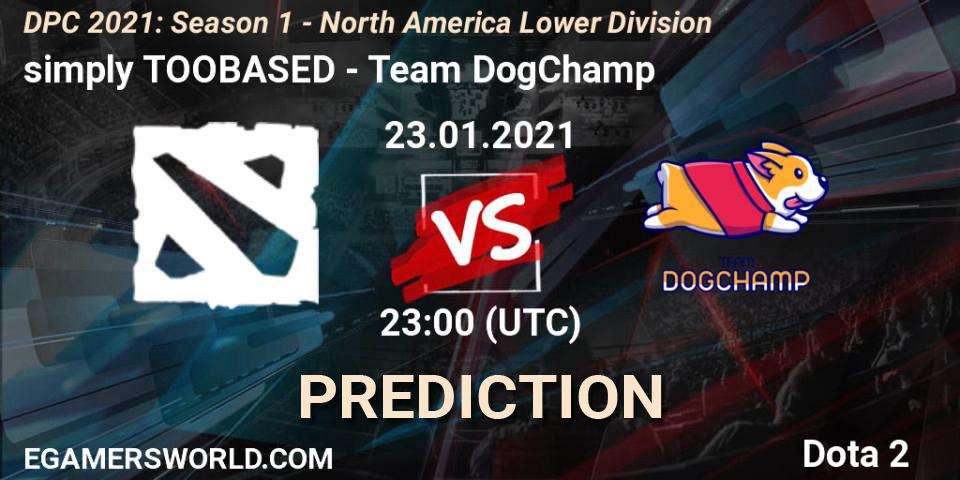 simply TOOBASED vs Team DogChamp: Match Prediction. 23.01.2021 at 23:47, Dota 2, DPC 2021: Season 1 - North America Lower Division