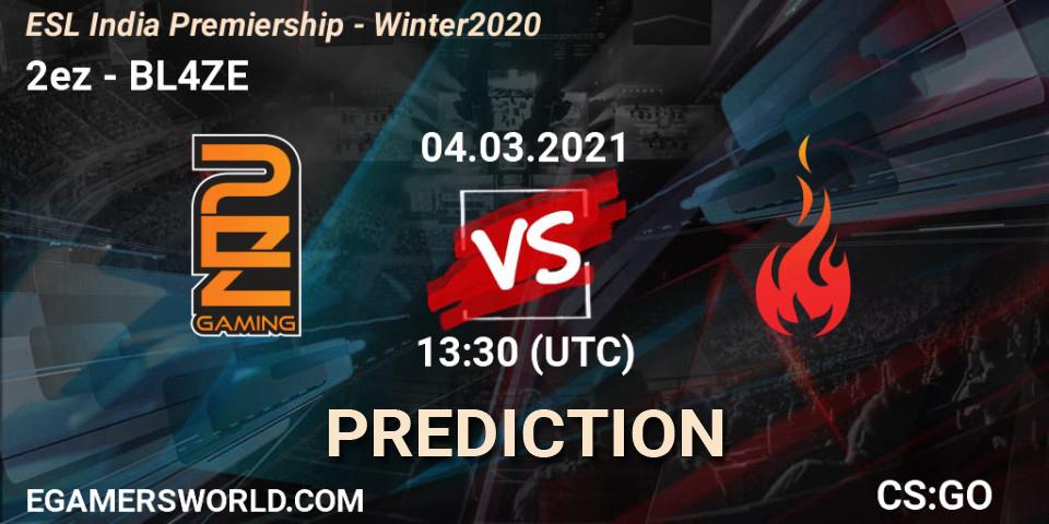 2ez vs BL4ZE: Match Prediction. 04.03.2021 at 12:30, Counter-Strike (CS2), ESL India Premiership - Winter 2020