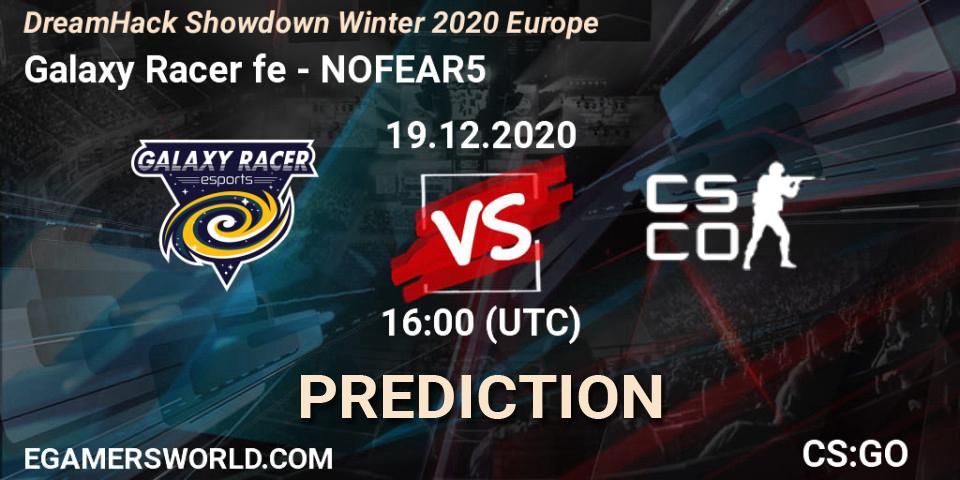 Galaxy Racer fe vs NOFEAR5: Match Prediction. 19.12.2020 at 16:00, Counter-Strike (CS2), DreamHack Showdown Winter 2020 Europe