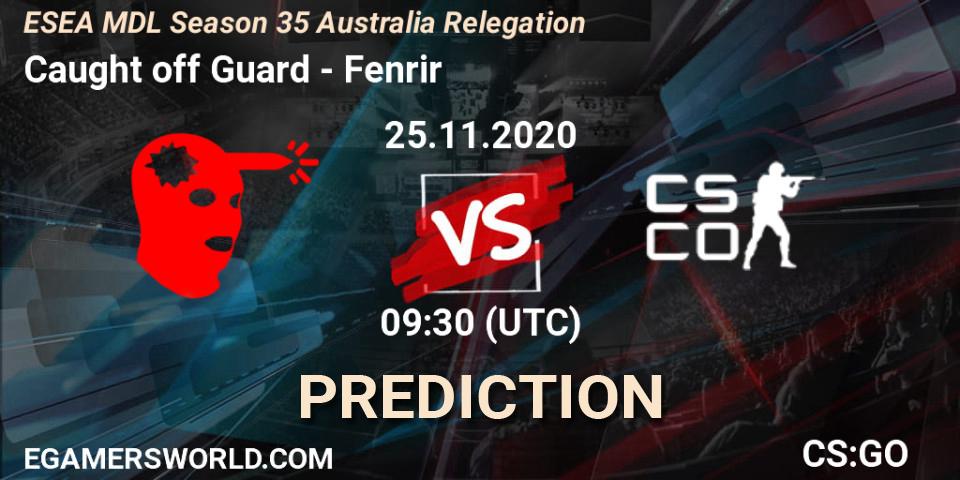 Caught off Guard vs Fenrir: Match Prediction. 25.11.2020 at 09:30, Counter-Strike (CS2), ESEA MDL Season 35 Australia Relegation