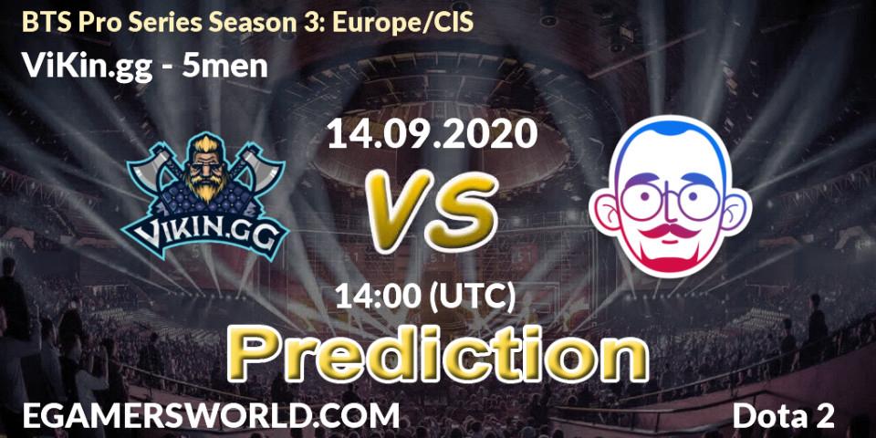 ViKin.gg vs 5men: Match Prediction. 14.09.2020 at 14:24, Dota 2, BTS Pro Series Season 3: Europe/CIS
