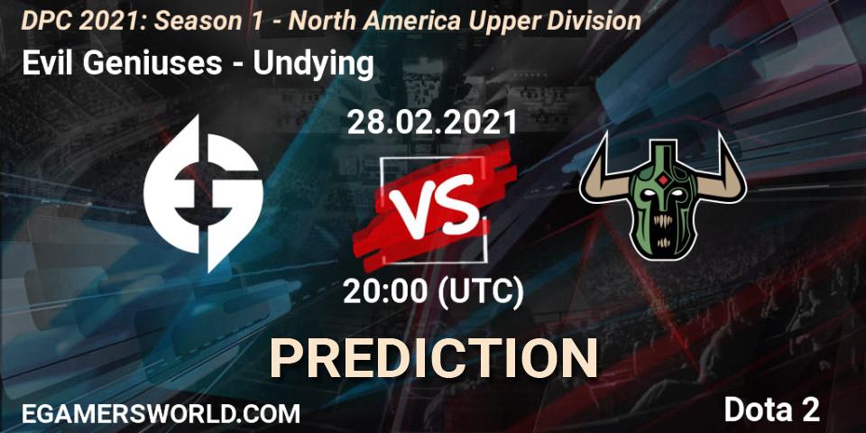 Evil Geniuses vs Undying: Match Prediction. 28.02.21, Dota 2, DPC 2021: Season 1 - North America Upper Division