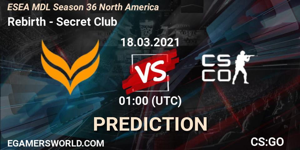 Rebirth vs Secret Club: Match Prediction. 18.03.2021 at 01:00, Counter-Strike (CS2), MDL ESEA Season 36: North America - Premier Division