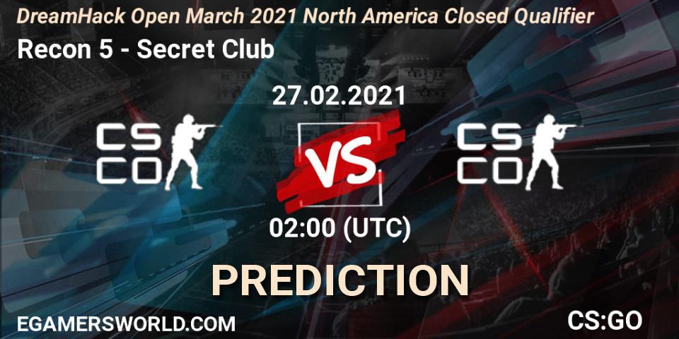 Recon 5 vs Secret Club: Match Prediction. 27.02.2021 at 02:00, Counter-Strike (CS2), DreamHack Open March 2021 North America Closed Qualifier