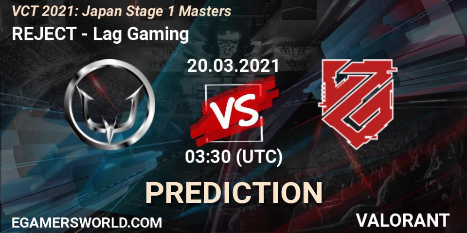 REJECT vs Lag Gaming: Match Prediction. 20.03.2021 at 03:30, VALORANT, VCT 2021: Japan Stage 1 Masters