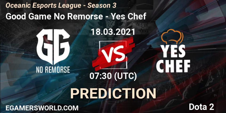 Good Game No Remorse vs Yes Chef: Match Prediction. 18.03.2021 at 07:32, Dota 2, Oceanic Esports League - Season 3