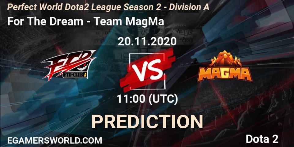 For The Dream vs Team MagMa: Match Prediction. 20.11.20, Dota 2, Perfect World Dota2 League Season 2 - Division A