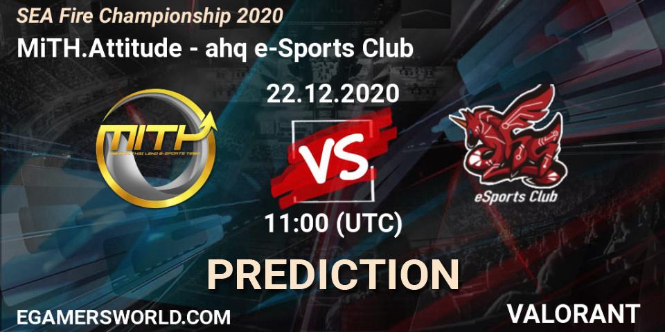 MiTH.Attitude vs ahq e-Sports Club: Match Prediction. 22.12.2020 at 11:00, VALORANT, SEA Fire Championship 2020