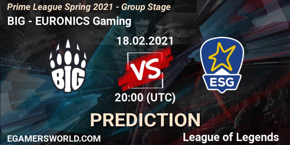 BIG vs EURONICS Gaming: Match Prediction. 18.02.2021 at 21:00, LoL, Prime League Spring 2021 - Group Stage