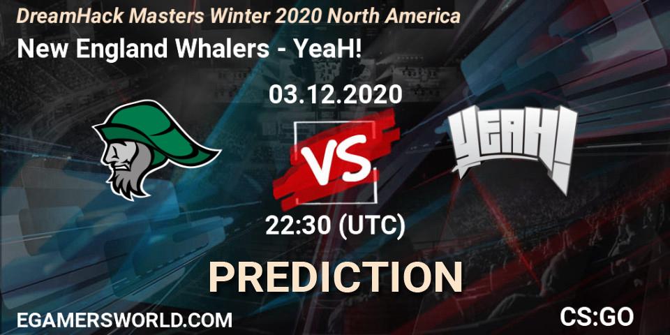 New England Whalers vs YeaH!: Match Prediction. 03.12.20, CS2 (CS:GO), DreamHack Masters Winter 2020 North America