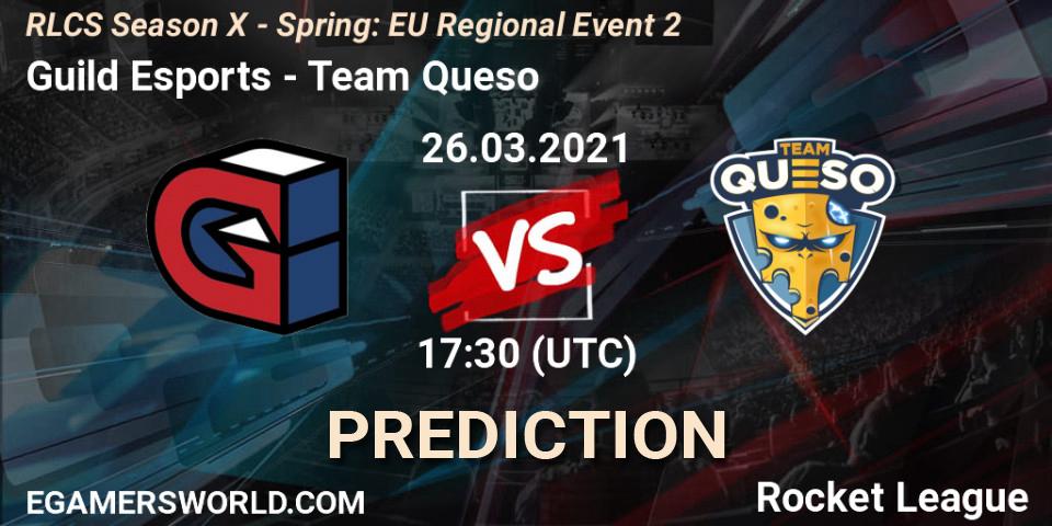 Guild Esports vs Team Queso: Match Prediction. 26.03.2021 at 17:30, Rocket League, RLCS Season X - Spring: EU Regional Event 2