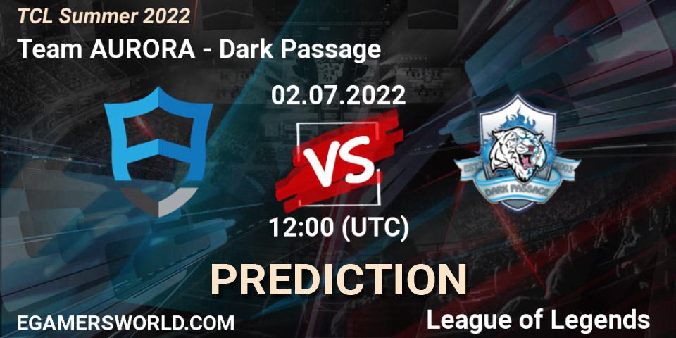 Team AURORA vs Dark Passage: Match Prediction. 02.07.22, LoL, TCL Summer 2022