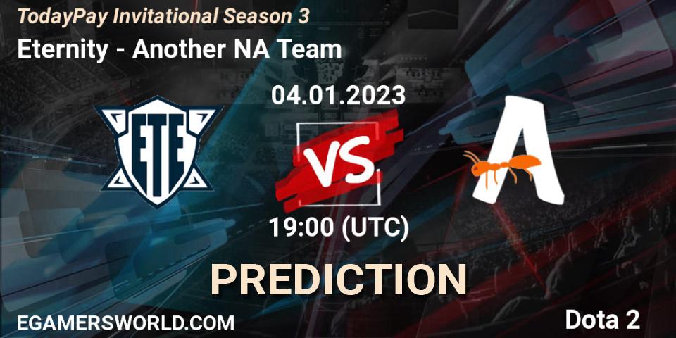 Eternity vs Another NA Team: Match Prediction. 04.01.2023 at 19:07, Dota 2, TodayPay Invitational Season 3