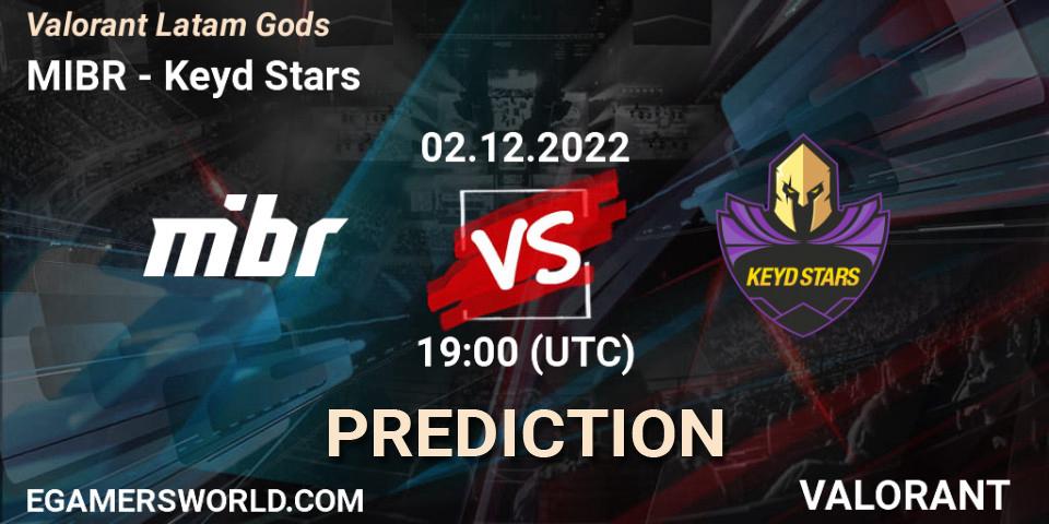 MIBR vs Keyd Stars: Match Prediction. 02.12.2022 at 22:30, VALORANT, Valorant Latam Gods