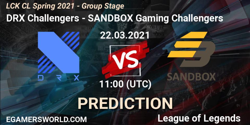 DRX Challengers vs SANDBOX Gaming Challengers: Match Prediction. 22.03.2021 at 11:00, LoL, LCK CL Spring 2021 - Group Stage