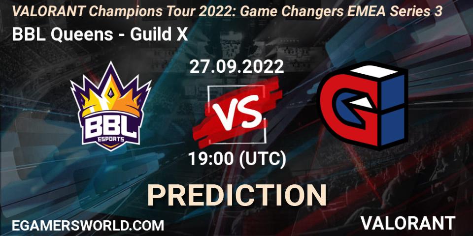 BBL Queens vs Guild X: Match Prediction. 27.09.2022 at 19:00, VALORANT, VCT 2022: Game Changers EMEA Series 3