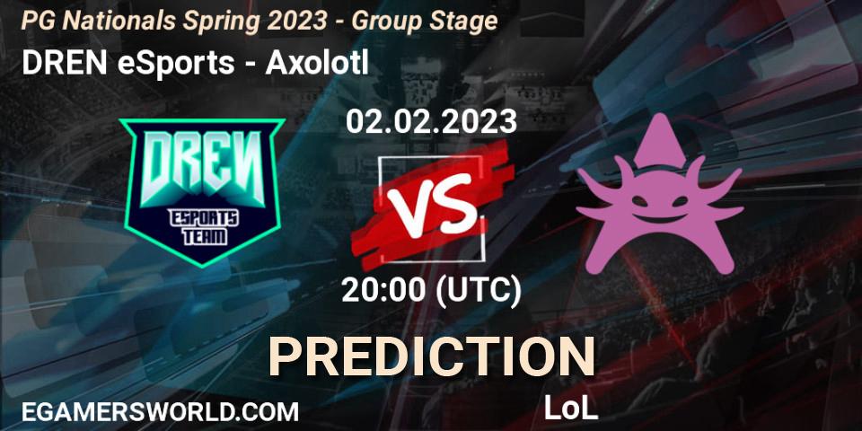 DREN eSports vs Axolotl: Match Prediction. 02.02.2023 at 20:00, LoL, PG Nationals Spring 2023 - Group Stage