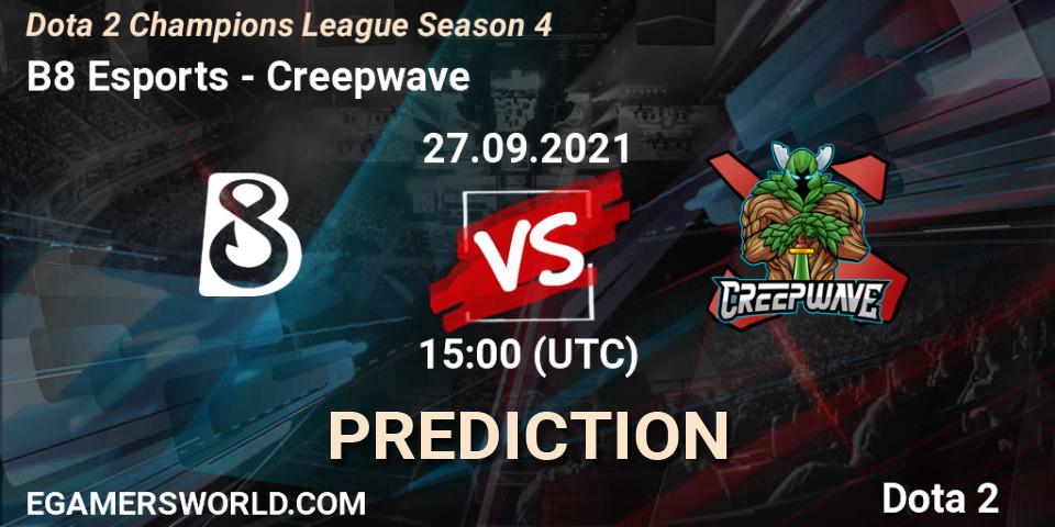 B8 Esports vs Creepwave: Match Prediction. 27.09.2021 at 15:24, Dota 2, Dota 2 Champions League Season 4