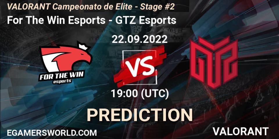 For The Win Esports vs GTZ Esports: Match Prediction. 22.09.2022 at 19:00, VALORANT, VALORANT Campeonato de Elite - Stage #2