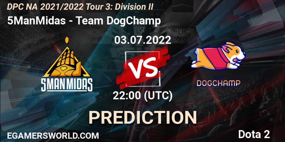 5ManMidas vs Team DogChamp: Match Prediction. 03.07.2022 at 21:59, Dota 2, DPC NA 2021/2022 Tour 3: Division II
