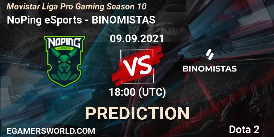 NoPing eSports vs BINOMISTAS: Match Prediction. 09.09.2021 at 19:01, Dota 2, Movistar Liga Pro Gaming Season 10
