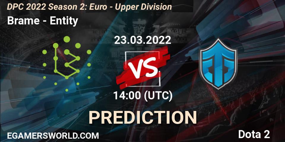 Brame vs Entity: Match Prediction. 23.03.2022 at 13:56, Dota 2, DPC 2021/2022 Tour 2 (Season 2): WEU (Euro) Divison I (Upper) - DreamLeague Season 17