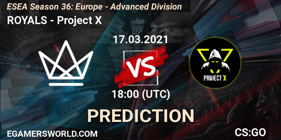 ROYALS vs Project X: Match Prediction. 19.03.2021 at 14:00, Counter-Strike (CS2), ESEA Season 36: Europe - Advanced Division