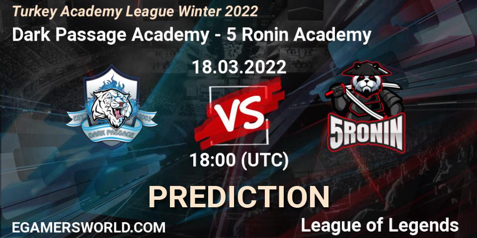 Dark Passage Academy vs 5 Ronin Academy: Match Prediction. 18.03.2022 at 18:00, LoL, Turkey Academy League Winter 2022