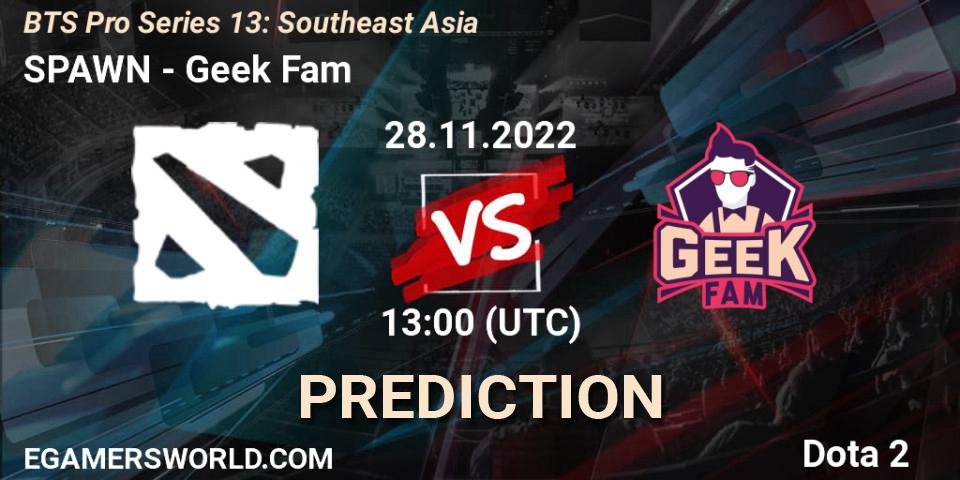 SPAWN Team vs Geek Fam: Match Prediction. 28.11.22, Dota 2, BTS Pro Series 13: Southeast Asia