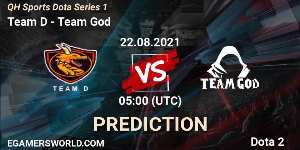 Team D vs Team God: Match Prediction. 22.08.2021 at 05:03, Dota 2, QH Sports Dota Series 1