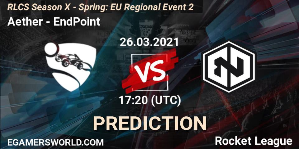 Aether vs EndPoint: Match Prediction. 26.03.2021 at 17:00, Rocket League, RLCS Season X - Spring: EU Regional Event 2