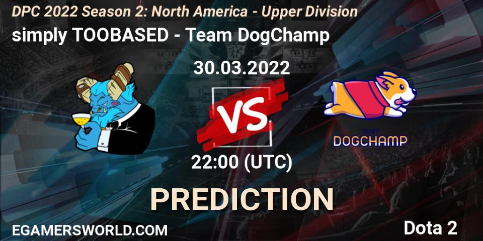 simply TOOBASED vs Team DogChamp: Match Prediction. 30.03.2022 at 22:11, Dota 2, DPC 2021/2022 Tour 2 (Season 2): NA Division I (Upper) - ESL One Spring 2022