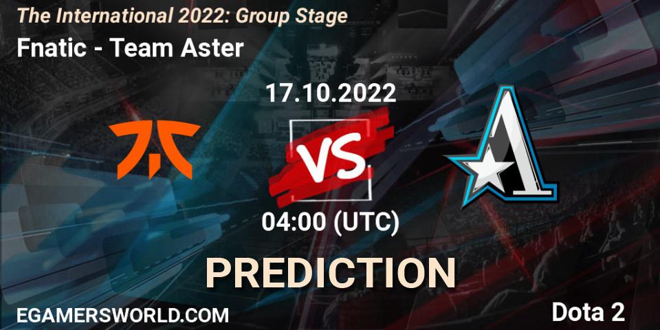 Fnatic vs Team Aster: Match Prediction. 17.10.2022 at 04:28, Dota 2, The International 2022: Group Stage