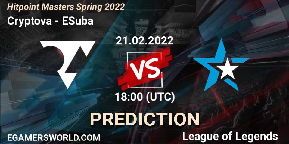 Cryptova vs ESuba: Match Prediction. 21.02.2022 at 18:00, LoL, Hitpoint Masters Spring 2022